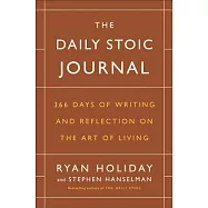 The Daily Stoic Journal: 366 Days of Writing and Reflection on the Art of Living