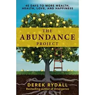 The Abundance Project: 40 Days to More Wealth, Health, Love, and Happiness