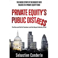 Private Equity’s Public Distress: The Rise and Fall of Candover and the Buyout Industry Crash