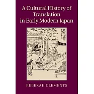 A Cultural History of Translation in Early Modern Japan