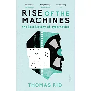 Rise of the Machines: the lost history of cybernetics