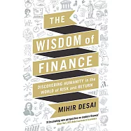 The Wisdom of Finance: Discovering Humanity in the World of Risk and Return