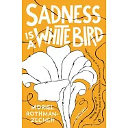 Sadness Is a White Bird