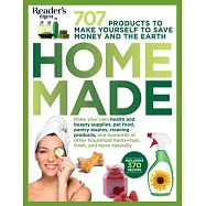 Homemade: 707 Products to Make Yourself to Save Money and the Earth