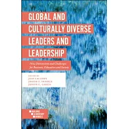 Global and Culturally Diverse Leaders and Leadership: New Dimensions and Challenges for Business, Education and Society