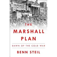 The Marshall Plan: Dawn of the Cold War