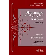 Dictionnaire De Paleographie Francaise: Decouvrir Et Comprendre Les Textes Anciens (XVe-XVIIIe Siecle)