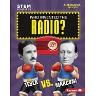 Who Invented the Radio?: Tesla Vs. Marconi