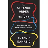 The Strange Order of Things: Life, Feeling, and the Making of Cultures