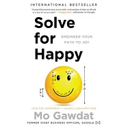 Solve for Happy: Engineer Your Path to Joy