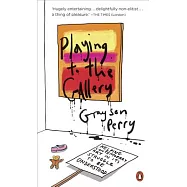 Playing to the Gallery: Helping Contemporary Art in Its Struggle to Be Understood