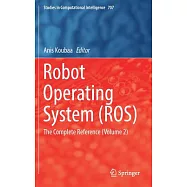 Robot Operating System (Ros): The Complete Reference (Volume 2)