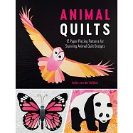 Animal Quilts: 12 Paper Piecing Patterns for Stunning Animal Quilt Designs