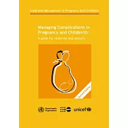 Managing Complications in Pregnancy and Childbirth: A Guide for Midwives and Doctors