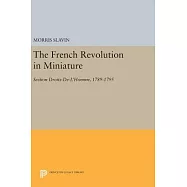 The French Revolution in Miniature: Section Droits-de-l&rsquo;homme, 1789-1795