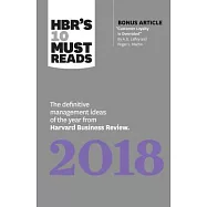 HBR’s 10 Must Reads 2018: The Definitive Management Ideas of the Year from Harvard Business Review With Bonus Article Customer L
