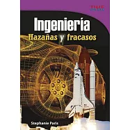 Ingenieria /Engineering: Hazanas y fracasos /Feats and Failures