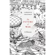 The Future of War: A History