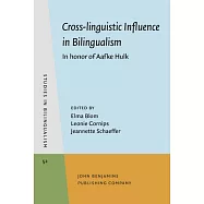 Cross-Linguistic Influence in Bilingualism: In Honor of Aafke Hulk