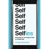 Selfies: Searching for the Image of God in a Digital Age