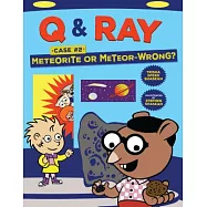 Q & Ray 2: Meteorite or Meteor-wrong?