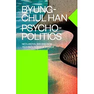 Psychopolitics: Neoliberalism and New Technologies of Power