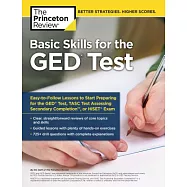 Basic Skills for the GED Test: Easy-To-Follow Lessons to Start Preparing for the GED Test, Tasc Test, or Hiset Exam