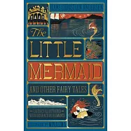 Little Mermaid and Other Fairy Tales, the (Illustrated with Interactive Elements