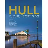 Hull: Culture, History, Place