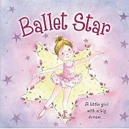 Ballet Star: A Little Girl With a Big Dream…