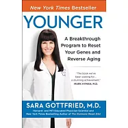 Younger: A Breakthrough Program to Reset Your Genes, Reverse Aging, and Turn Back the Clock 10 Years