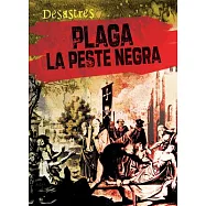 Plaga/ Plague: La Peste Negra/ the Black Death