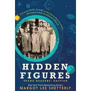 Hidden Figures, Young Readers’ Edition: The Untold True Story of Four African American Women Who Helped Launch Our Nation Into Space
