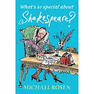 What’s So Special About Shakespeare?