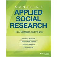 Managing Applied Social Research: Tools, Strategies, and Insights