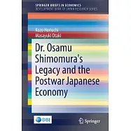 Dr. Osamu Shimomura’s Legacy and the Postwar Japanese Economy