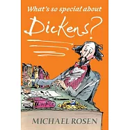 What’s So Special about Dickens?