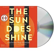 The Sun Does Shine: How I Found Life and Freedom on Death Row