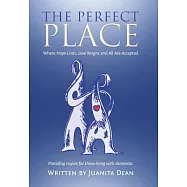 The Perfect Place: Where Hope Lives, Love Reigns and All Are Accepted