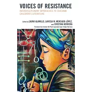 Voices of Resistance: Interdisciplinary Approaches to Chican@ Children’s Literature
