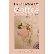 Come Share a Cup of Coffee: It’s All About Friends