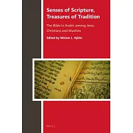 Senses of Scripture, Treasures of Tradition: The Bible in Arabic Among Jews, Christians and Muslims