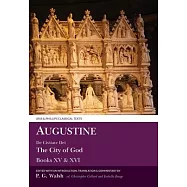 Augustine: De Civitate Dei / the City of God: Books XV & XVI