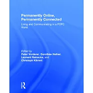 Permanently Online, Permanently Connected: Living and Communicating in a Popc World