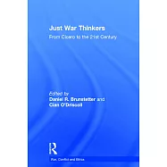 Just War Thinkers: From Cicero to the 21st Century