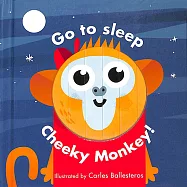 Little Faces: Go to Sleep, Cheeky Monkey