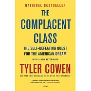 The Complacent Class: The Self-Defeating Quest for the American Dream