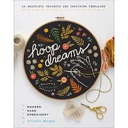 Hoop Dreams: Modern Hand Embroidery