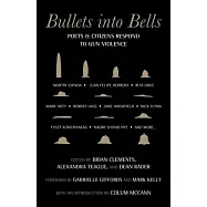 Bullets into Bells: Poets & Citizens Respond to Gun Violence