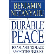 A Durable Peace: Israel and Its Place Among the Nations